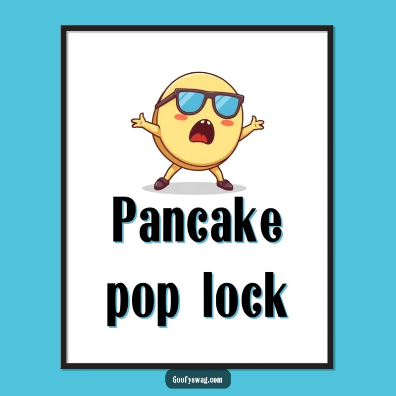 Funny Pancake Breakdancing Poster: Cool Sunglasses Breakfast Art