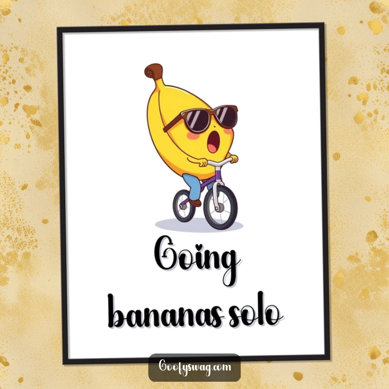 Funny banana poster, surprised expression, wearing tiny sunglasses, riding a unicycle. Eye-catching and humorous wall decor for a good chuckle.