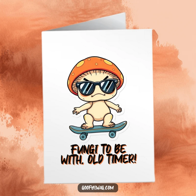 Funny Free Printable Birthday Card featuring a grumpy mushroom in sunglasses riding a skateboard with a cool attitude.