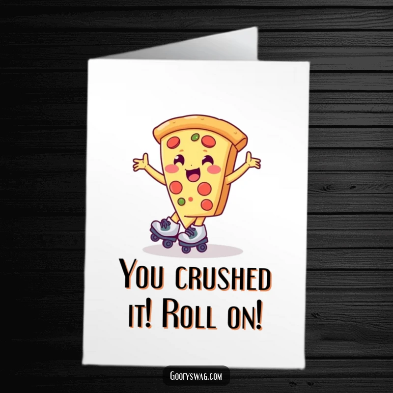 Funny Free Printable Congrats Card: A pizza slice doing a roller skate spin, celebrating a great achievement with pure delight.